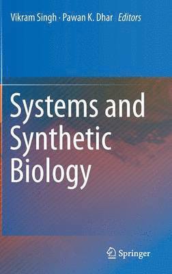 Vikram Singh, Pawan K. Dhar - Systems and Synthetic Biology, Inbunden