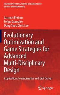 bokomslag Evolutionary Optimization and Game Strategies for Advanced Multi-Disciplinary Design