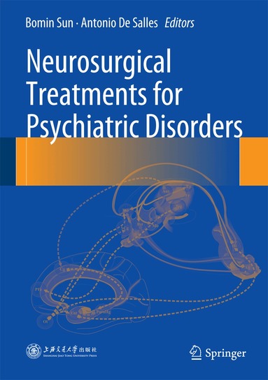 Bomin Sun, Antonio De Salles - Neurosurgical Treatments for Psychiatric Disorders, Inbunden