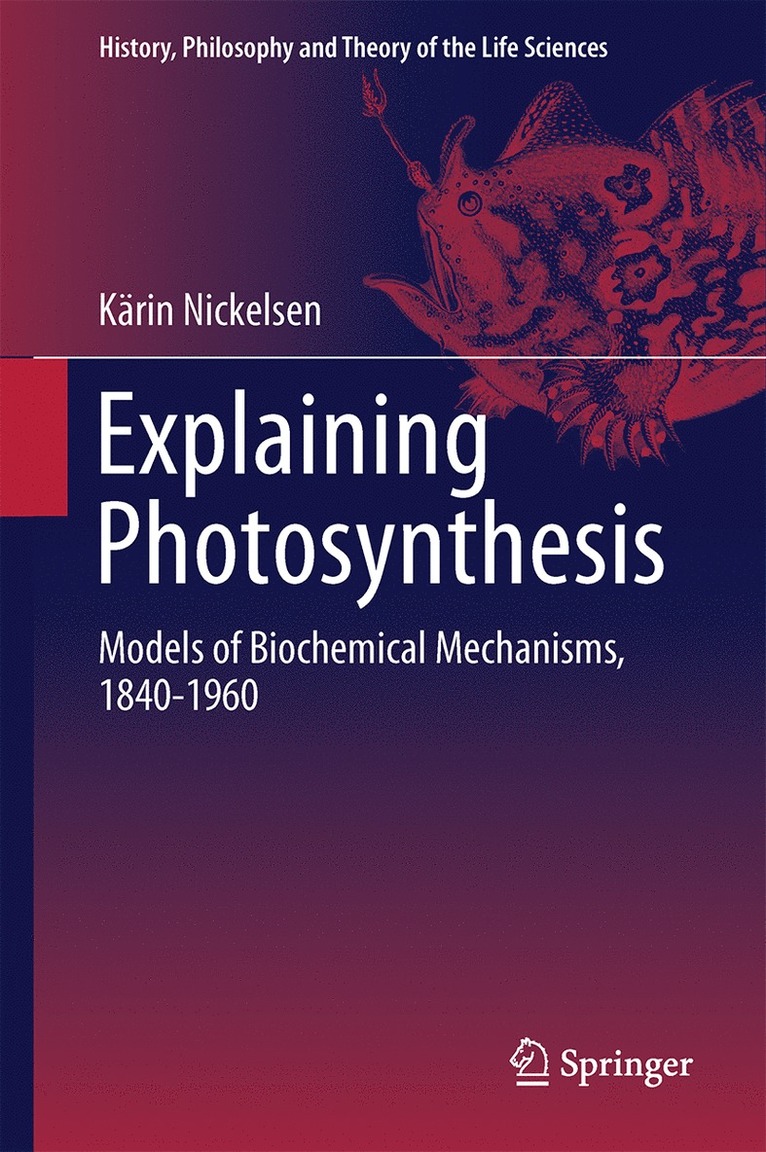 Kärin Nickelsen - Explaining Photosynthesis, Inbunden