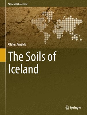Olafur Arnalds - Soils of Iceland, Inbunden