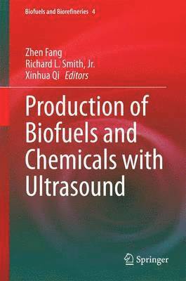 Production of Biofuels and Chemicals with Ultrasound 1