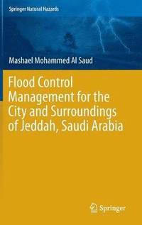 bokomslag Flood Control Management for the City and Surroundings of Jeddah, Saudi Arabia
