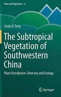 bokomslag The Subtropical Vegetation of Southwestern China