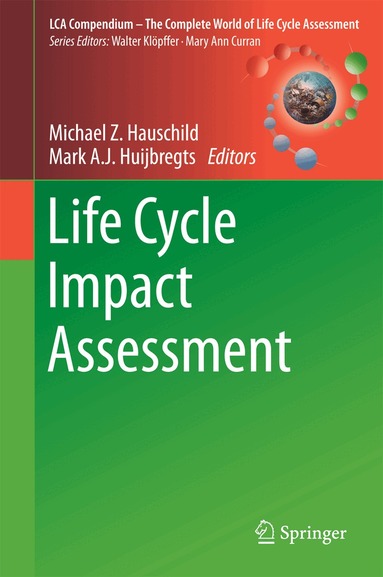 Michael Z. Hauschild, Mark A.J. Huijbregts - Life Cycle Impact Assessment, Inbunden