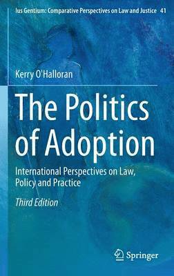 bokomslag The Politics of Adoption: International Perspectives on Law, Policy and Practice