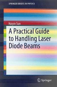 bokomslag A Practical Guide to Handling Laser Diode Beams