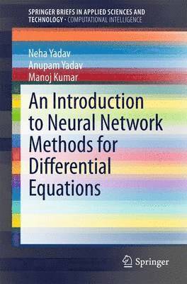 Neha Yadav, Anupam Yadav, Manoj Kumar - Introduction to Neural Network Methods for Differential Equations, Häftad
