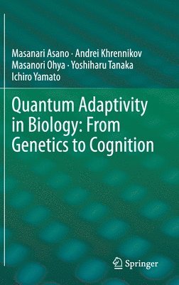 bokomslag Quantum Adaptivity in Biology: From Genetics to Cognition