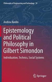 bokomslag Epistemology and Political Philosophy in Gilbert Simondon