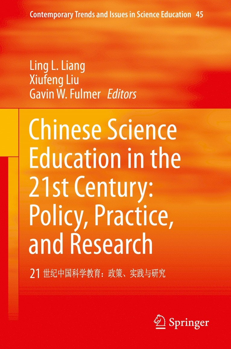 Ling L. Liang, Xiufeng Liu, Gavin W. Fulmer - Chinese Science Education in the 21st Century: Policy, Practice, and Research, Inbunden