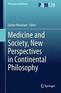 bokomslag Medicine and Society, New Perspectives in Continental Philosophy