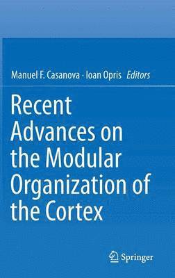 Recent Advances on the Modular Organization of the Cortex 1