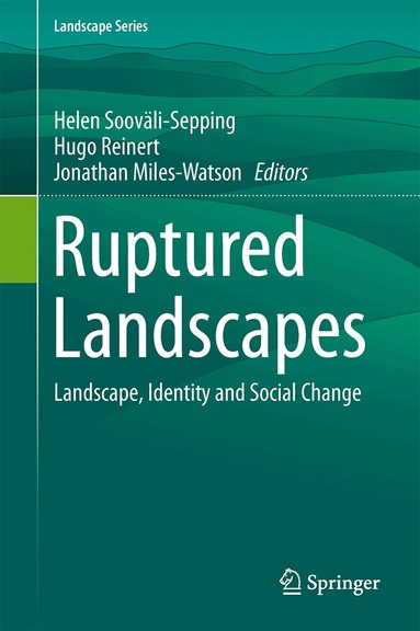 Helen Sooväli-Sepping, Hugo Reinert, Jonathan Miles-Watson - Ruptured Landscapes, Inbunden