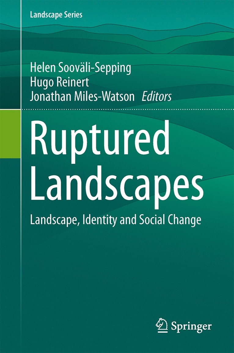 Helen Sooväli-Sepping, Hugo Reinert, Jonathan Miles-Watson, Helen Soovali-Sepping - Ruptured Landscapes, Inbunden