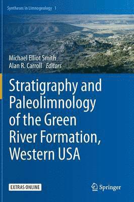 Stratigraphy and Paleolimnology of the Green River Formation, Western USA 1