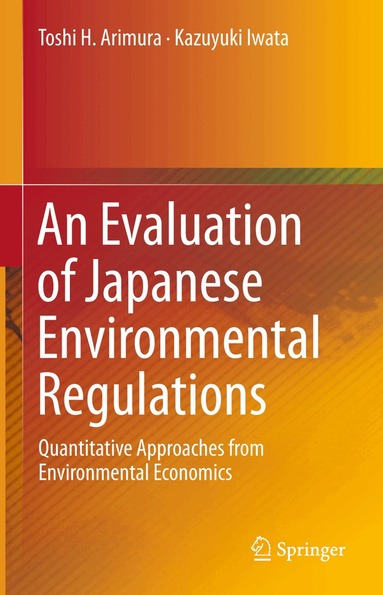 Toshi H. Arimura, Kazuyuki Iwata - Evaluation of Japanese Environmental Regulations, Inbunden