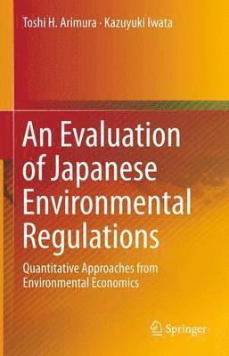 An Evaluation of Japanese Environmental Regulations 1