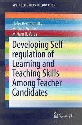 Developing Self-regulation of Learning and Teaching Skills Among Teacher Candidates 1