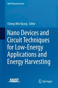 bokomslag Nano Devices and Circuit Techniques for Low-Energy Applications and Energy Harvesting