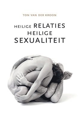 Ton Van Der Kroon, Ton van der Kroon - Heilige Relaties, Heilige Sexualiteit: Een inwijding in liefde, Häftad
