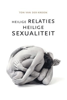 Heilige Relaties, Heilige Sexualiteit: Een inwijding in liefde 1