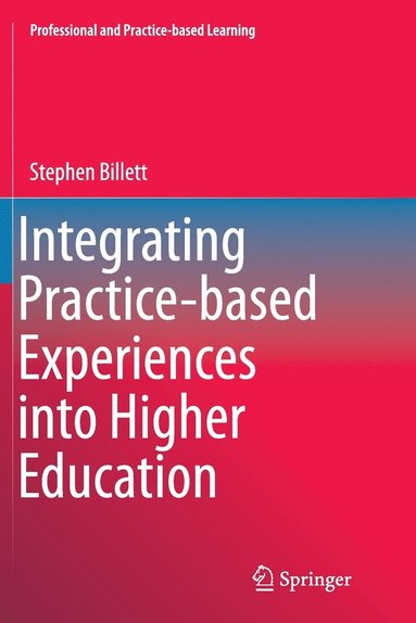 bokomslag Integrating Practice-based Experiences into Higher Education