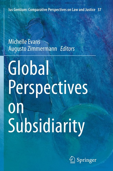 Michelle Evans, Augusto Zimmermann - Global Perspectives on Subsidiarity, Häftad