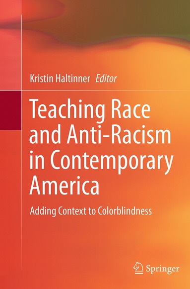 bokomslag Teaching Race and Anti-Racism in Contemporary America