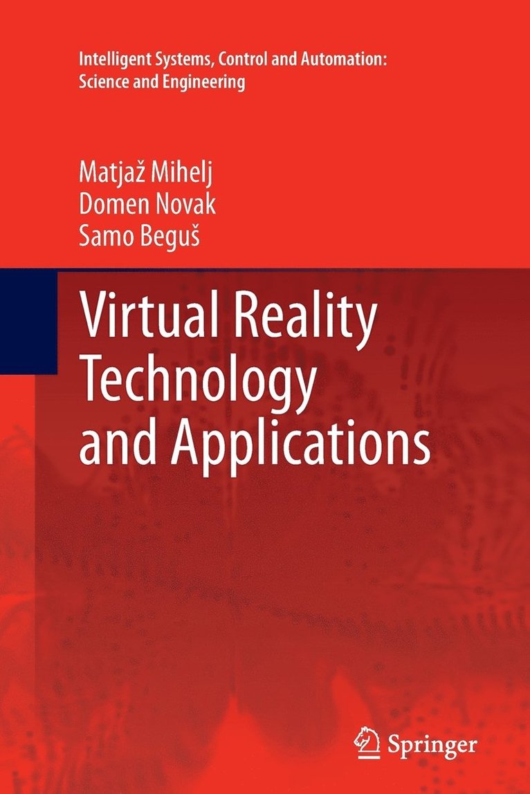 Matjaž Mihelj, Domen Novak, Samo Beguš, Matjaz Mihelj, Matja Mihelj, Matja¿ Mihelj, Samo Begu¿ - Virtual Reality Technology and Applications, Häftad