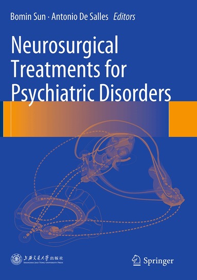 Bomin Sun, Antonio De Salles - Neurosurgical Treatments for Psychiatric Disorders, Häftad