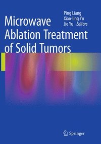 bokomslag Microwave Ablation Treatment of Solid Tumors