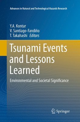 Y.A. Kontar, V. Santiago-Fandiño, T. Takahashi, Y. a. Kontar - Tsunami Events and Lessons Learned, Häftad