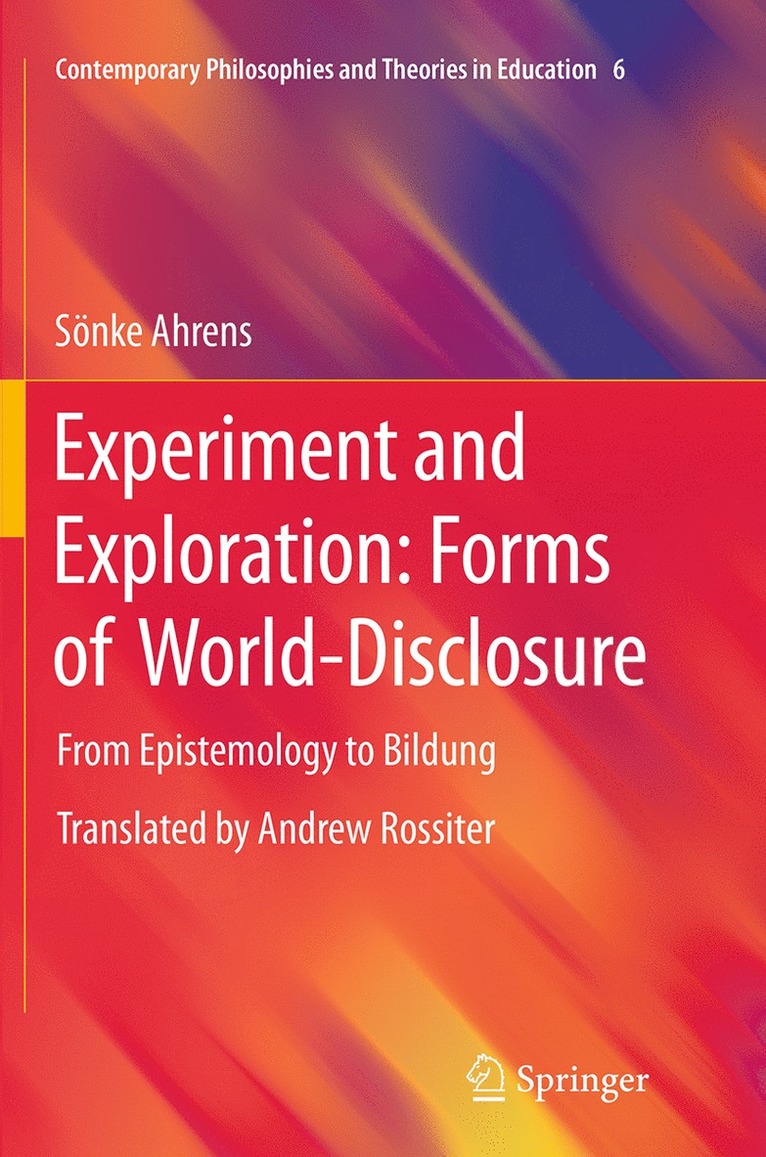 Experiment and Exploration: Forms of World-Disclosure