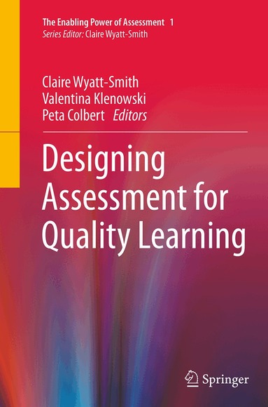 Claire Wyatt-Smith, Valentina Klenowski, Peta Colbert - Designing Assessment for Quality Learning, Häftad