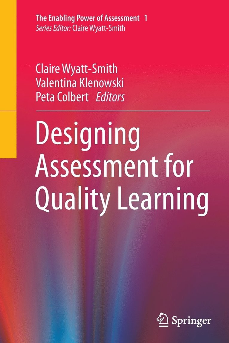 Claire Wyatt-Smith, Valentina Klenowski, Peta Colbert - Designing Assessment for Quality Learning, Häftad