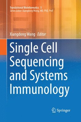 Xiangdong Wang - Single Cell Sequencing and Systems Immunology, Häftad