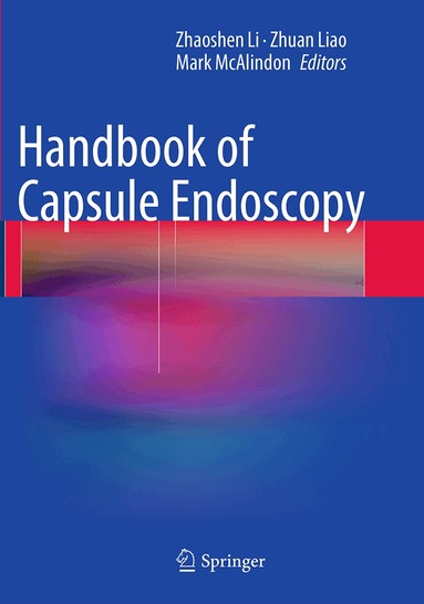 Zhaoshen Li, Zhuan Liao, Mark McAlindon - Handbook of Capsule Endoscopy, Häftad