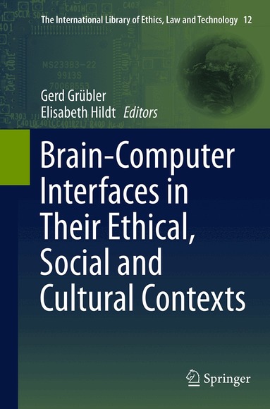 Gerd Grübler, Elisabeth Hildt - Brain-Computer-Interfaces in their ethical, social and cultural contexts, Häftad
