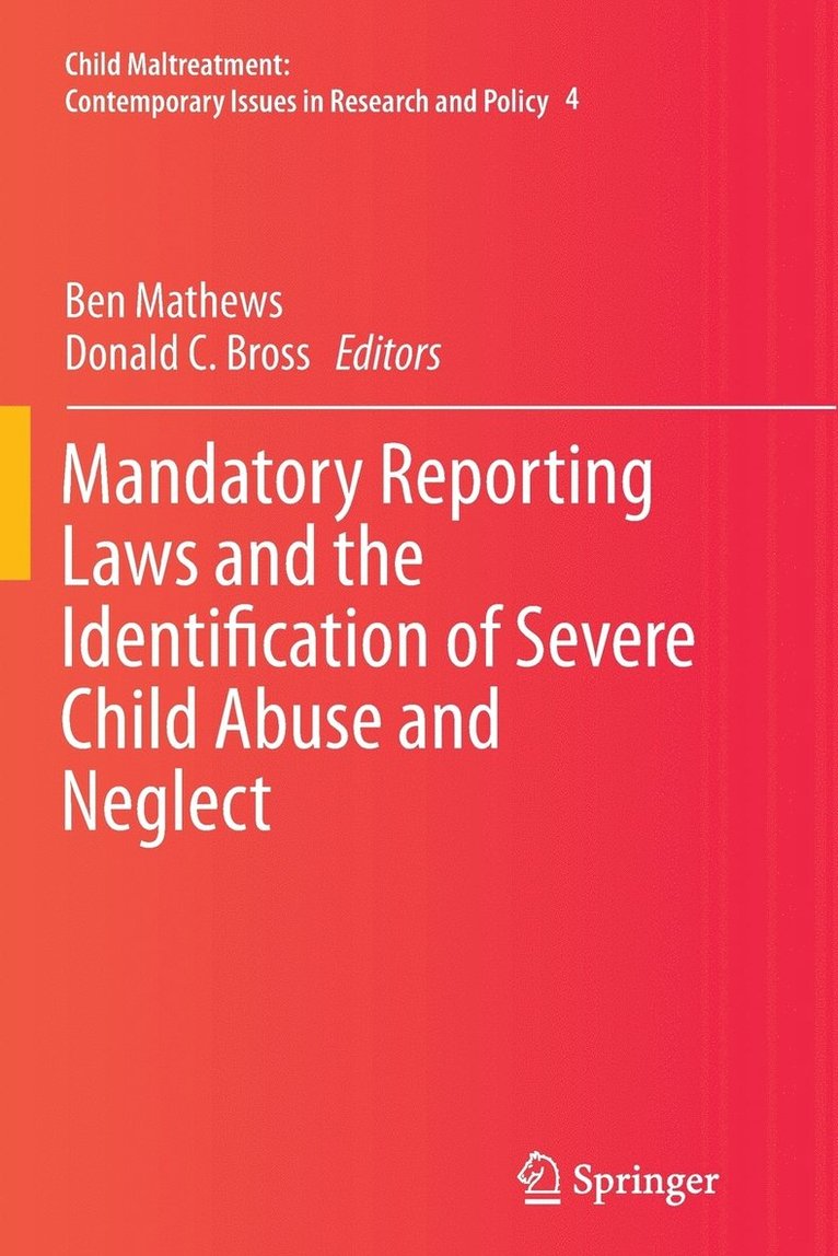 Mandatory Reporting Laws and the Identification of Severe Child Abuse and Neglect 1