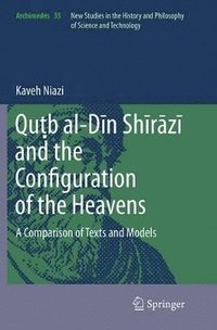 bokomslag Qub al-Dn Shrz and the Configuration of the Heavens