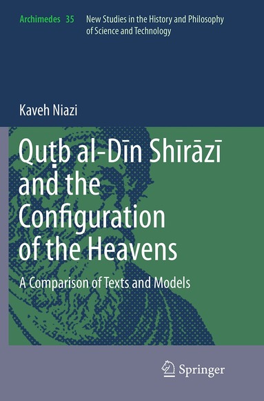 Kaveh Niazi - Quṭb al-Dīn Shīrāzī and the Configuration of the Heavens, Häftad