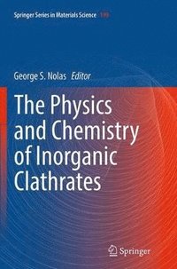 bokomslag The Physics and Chemistry of Inorganic Clathrates