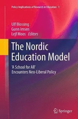 Ulf Blossing, Gunn Imsen, Lejf Moos - Nordic Education Model, Häftad