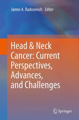 Head & Neck Cancer: Current Perspectives, Advances, and Challenges 1