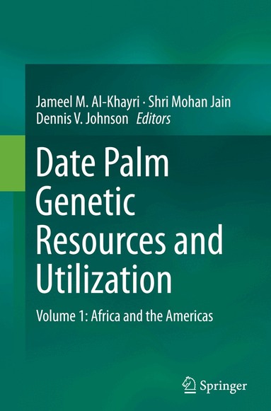 Jameel M. Al-Khayri, Shri Mohan Jain, Dennis V. Johnson - Date Palm Genetic Resources and Utilization, Häftad