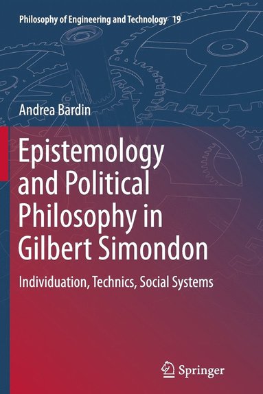 bokomslag Epistemology and Political Philosophy in Gilbert Simondon