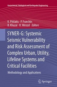 bokomslag SYNER-G: Systemic Seismic Vulnerability and Risk Assessment of Complex Urban, Utility, Lifeline Systems and Critical Facilities
