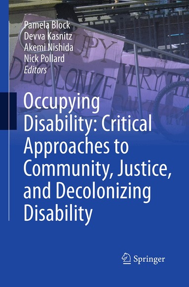 Pamela Block, Devva Kasnitz, Akemi Nishida, Nick Pollard - Occupying Disability: Critical Approaches to Community, Justice, and Decolonizing Disability, Häftad
