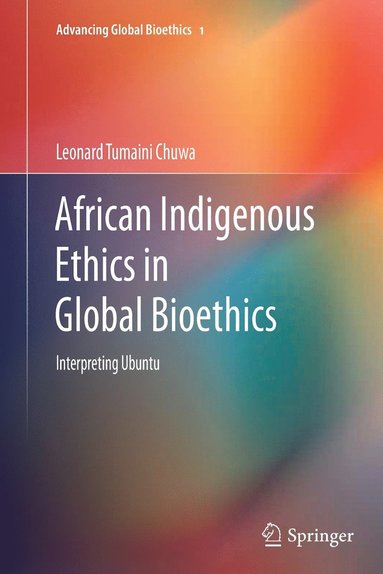 bokomslag African Indigenous Ethics in Global Bioethics